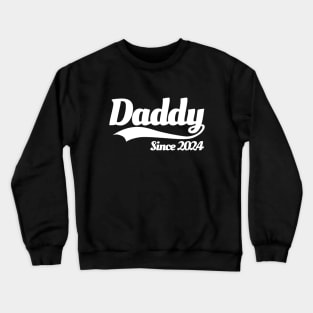 Daddy since 2024 father birth announcement baby Crewneck Sweatshirt